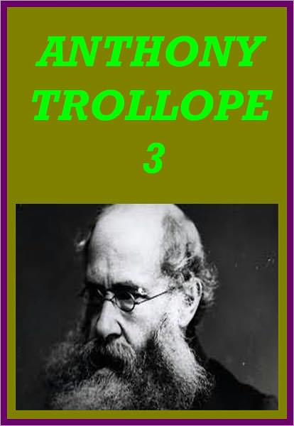 WORKS OF ANTHONY TROLLOPE (THE EUSTACE DIAMONDS, DOCTOR THORNE, THE DUKES CHILDREN, AN EYE FOR AN EYE, THE FIXED PERIOD)