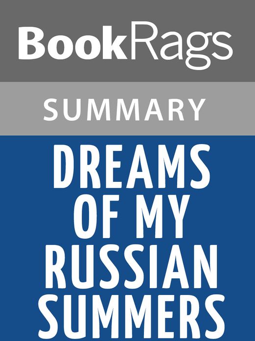 Dreams of My Russian Summers by Andre&iuml; Makine l Summary & Study Guide