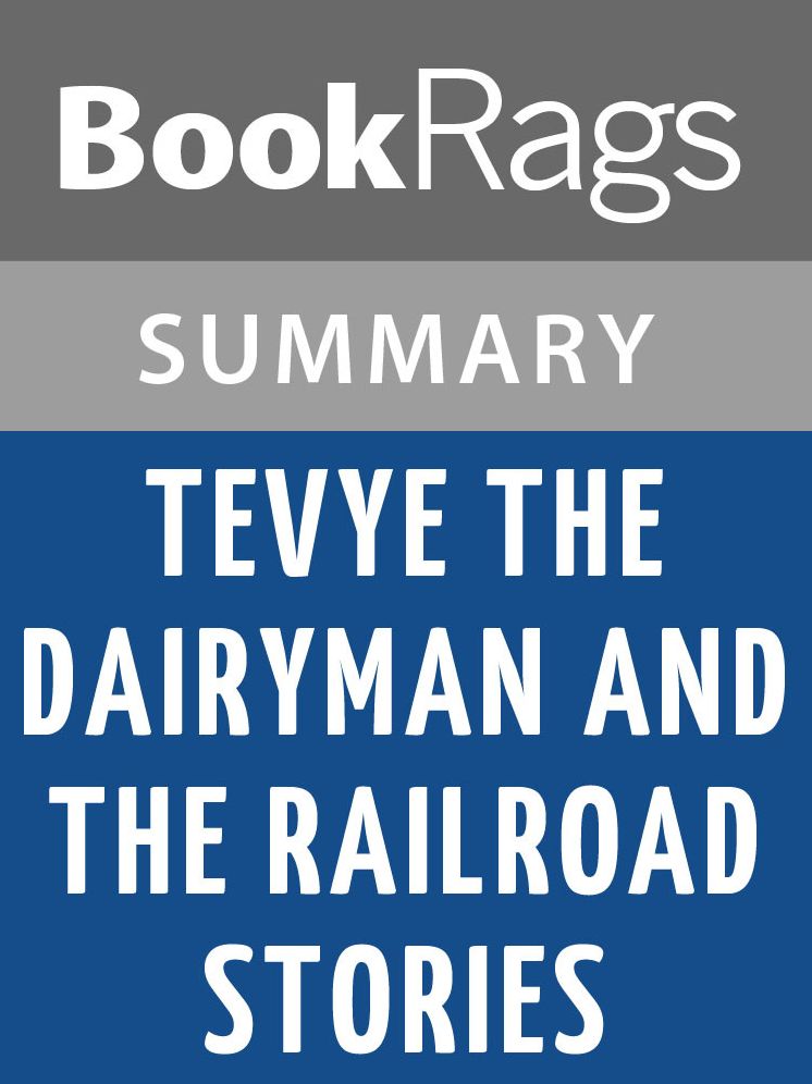 Tevye the Dairyman and the Railroad Stories by Sholom Aleichem Summary & Study Guide