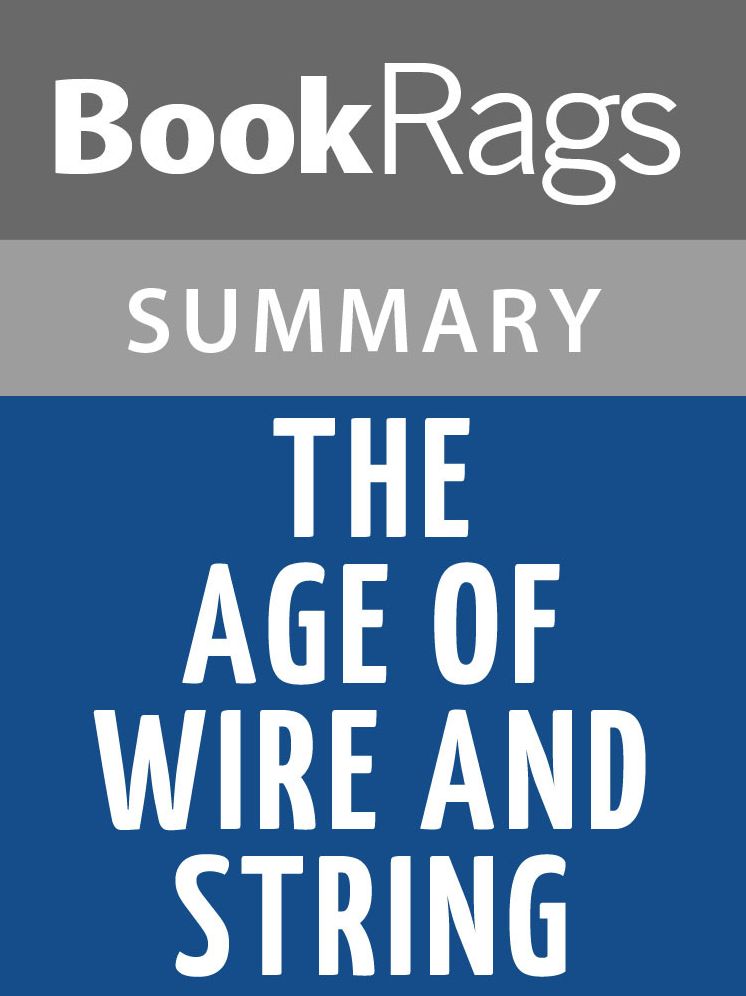 The Age of Wire and String by Ben Marcus Summary & Study Guide
