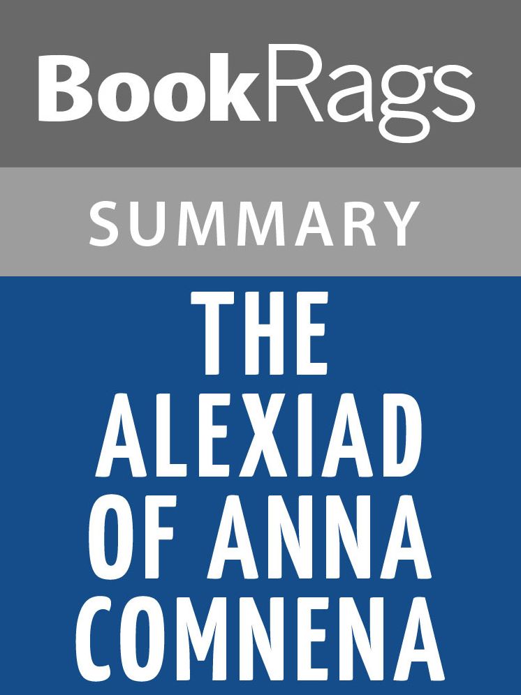 The Alexiad of Anna Comnena by Anna Komnene Summary & Study Guide