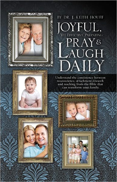 Joyful, Yet Effective Parenting: Pray and Laugh Daily