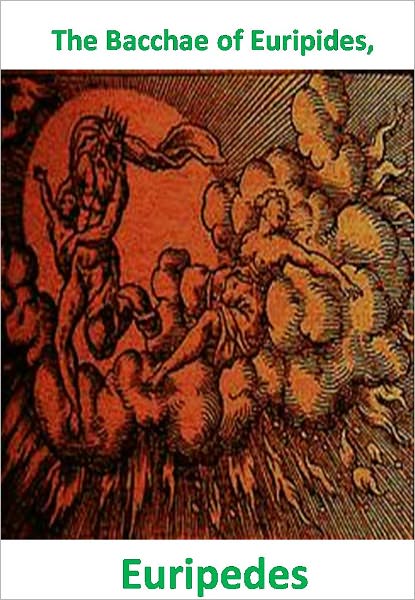 The Bacchae of Euripides, w/ Direct link technology(A Western Classic)