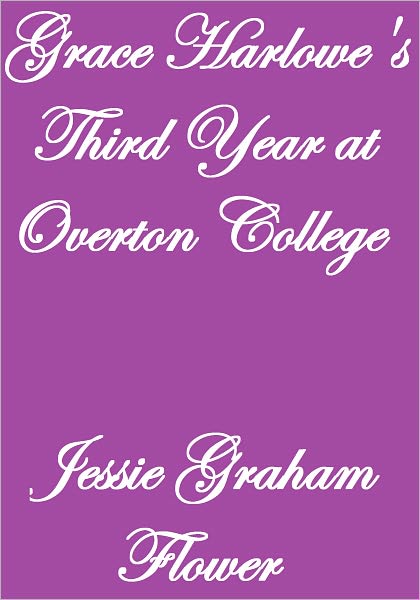 Grace Harlowe's Third Year at Overton College