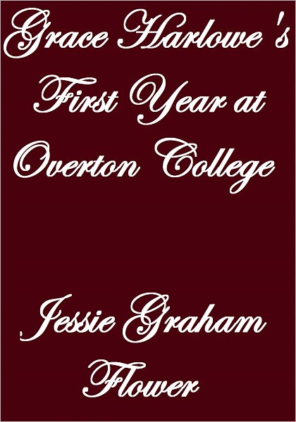 GRACE HARLOWE'S FIRST YEAR AT OVERTON COLLEGE