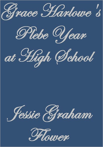 Grace Harlowe's Plebe Year at High School