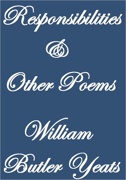 RESPONSIBILITIES AND OTHER POEMS