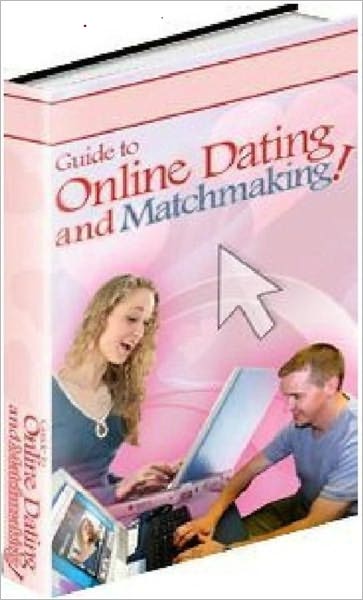 Guide To Online Dating And Matchmaking - Personal & Practical Guides Dating eBook...