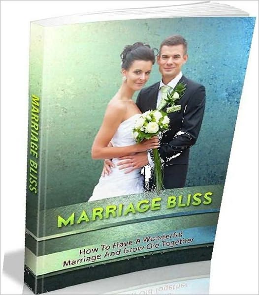Marriage Bliss - "Surefire Ways To Master Your Marriage Efforts!"