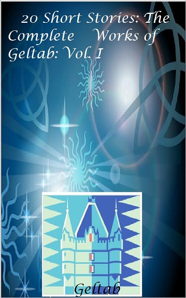 20 Short Stories: The Complete Works of Geltab Vol I