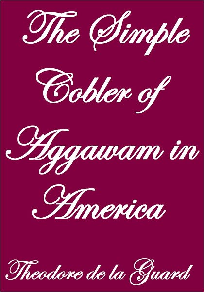 The Simple Cobler of Aggawam in America