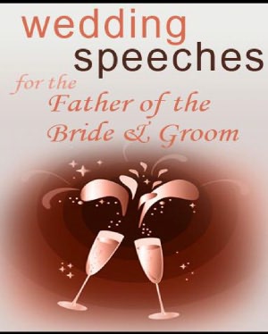 Wedding Speeches for the Father of the Bride/Groom