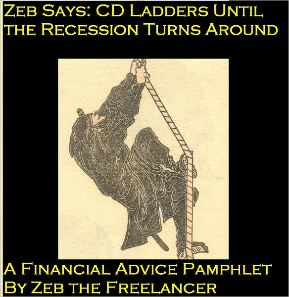 Zeb Says: CD Ladders Until the Recession Turns Around