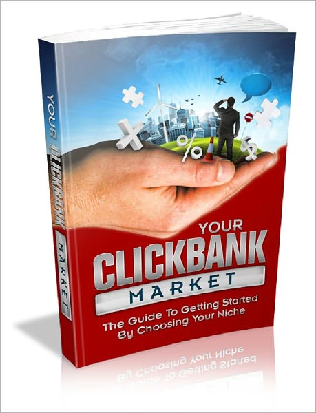 Your Clickbank Market - Guide To Getting Started