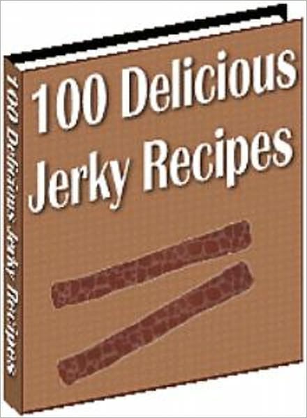 Delicious Flavor - The Ultimate Beef Jerky Recipes