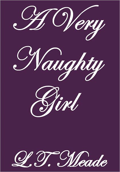 A VERY NAUGHTY GIRL