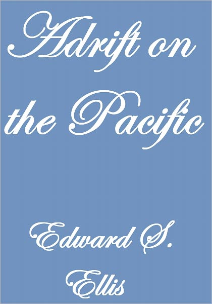 ADRIFT ON THE PACIFIC