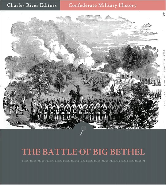 Confederate Military History: The Battle of Big Bethel (Illustrated)