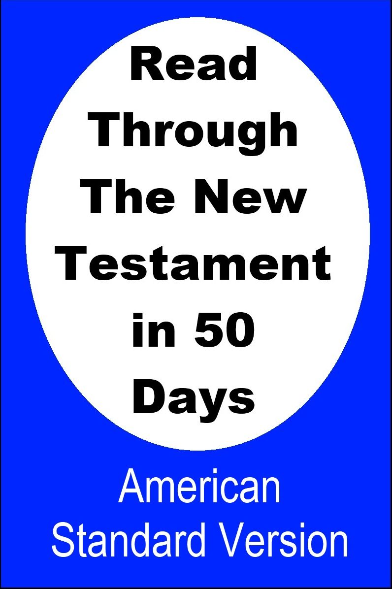 Read Through The New Testament In 50 Days American Standard Version
