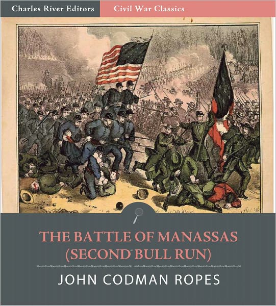 The Battle of Manassas (2nd Bull Run): Account of the Battle from The Army Under Pope (Illustrated)