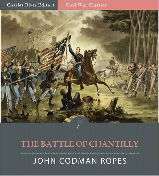 The Battle of Chantilly: Account of the Battle from The Army Under Pope (Illustrated)