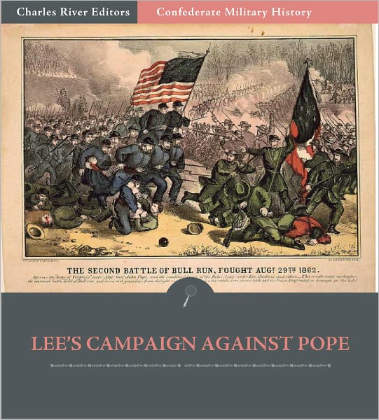 Confederate Military History: Lee's Campaign Against Pope In Northern Virginia (Illustrated)