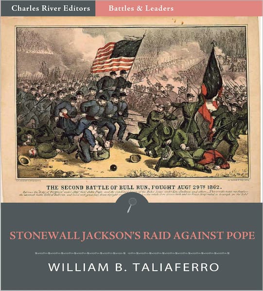 Battles & Leaders of the Civil War: Stonewall Jackson's Raid Around Pope (Illustrated)