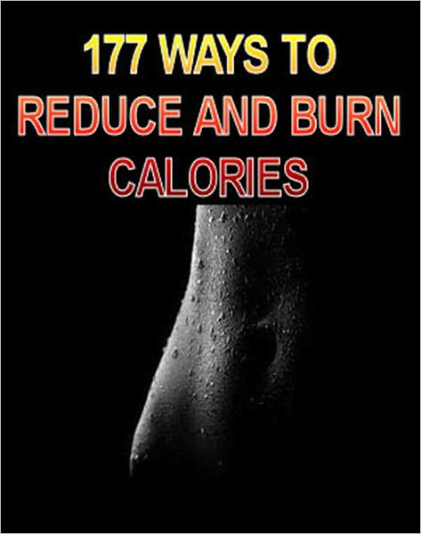 177 Ways to Reduce and Burn Calories