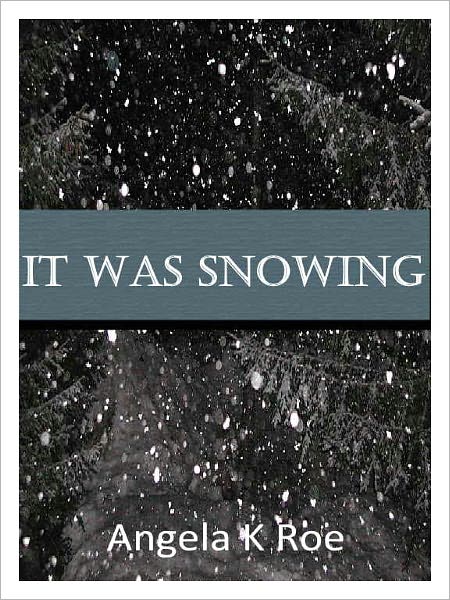 It Was Snowing