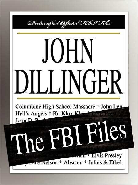 John Dillinger: The FBI Files