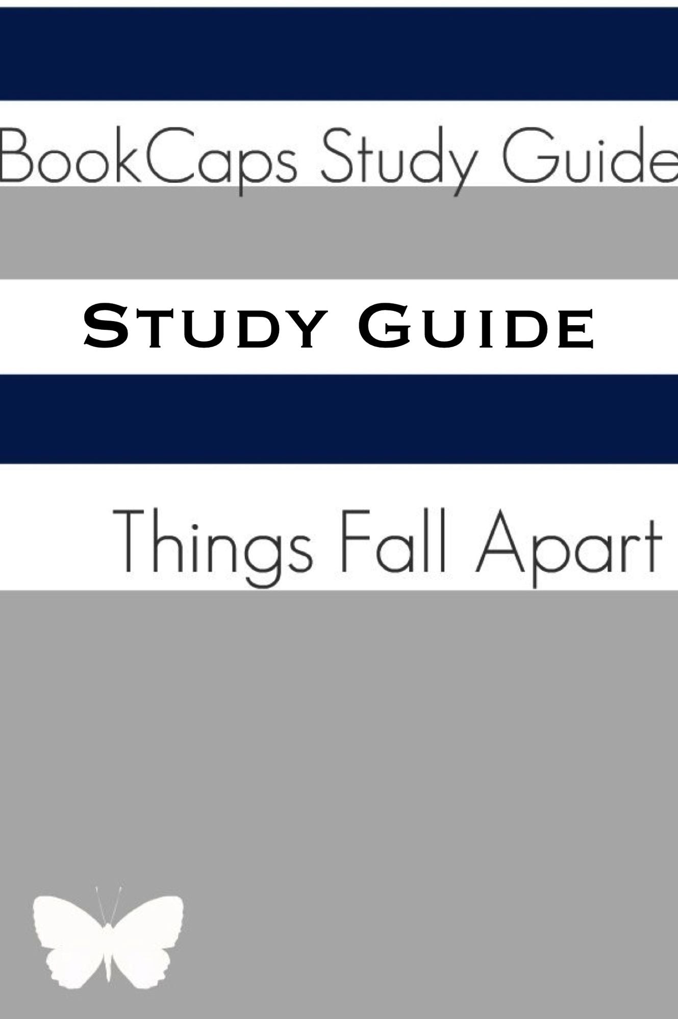 Things Fall Apart (A BookCaps Study Guide)