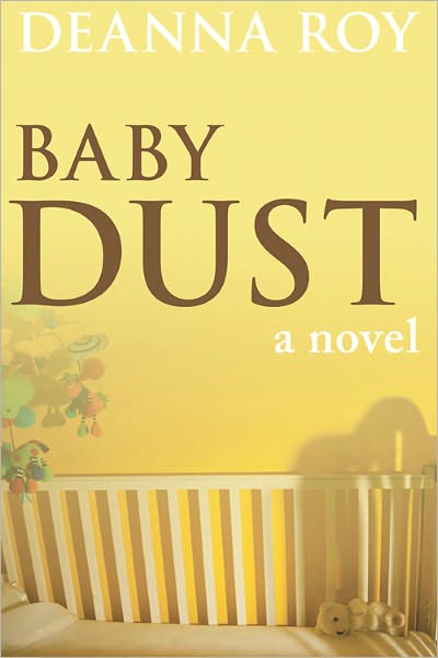 Baby Dust: A Novel about Miscarriage and Stillbirth
