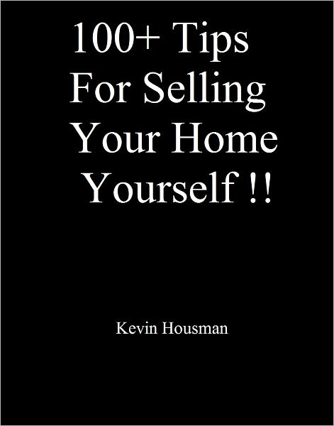 100+ Tips for Selling Your Home Yourself!