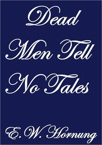 DEAD MEN TELL NO TALES