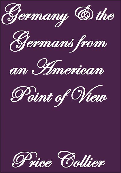 GERMANY AND THE GERMANS FROM AN AMERICAN POINT OF VIEW