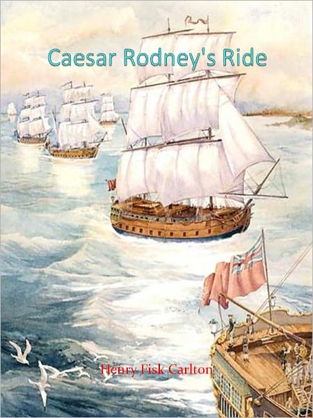 Caesar Rodney's Ride w/ Direct link technology (A Classical Drama Paly)