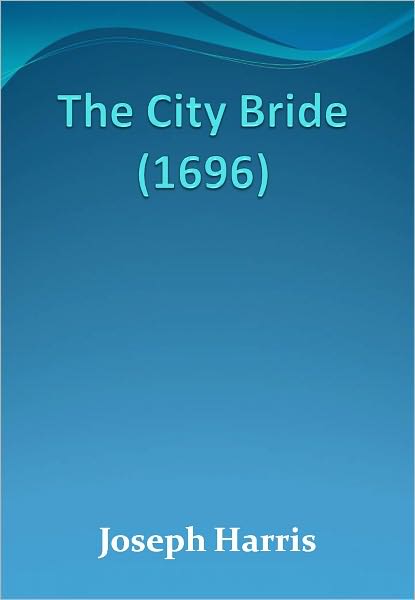 The City Bride (1696) w/ Direct link technology (A Classic Drama)
