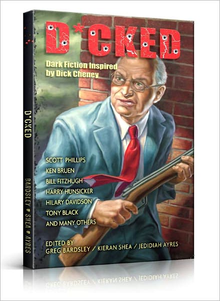 D*CKED: Dark Fiction by Dick Cheney