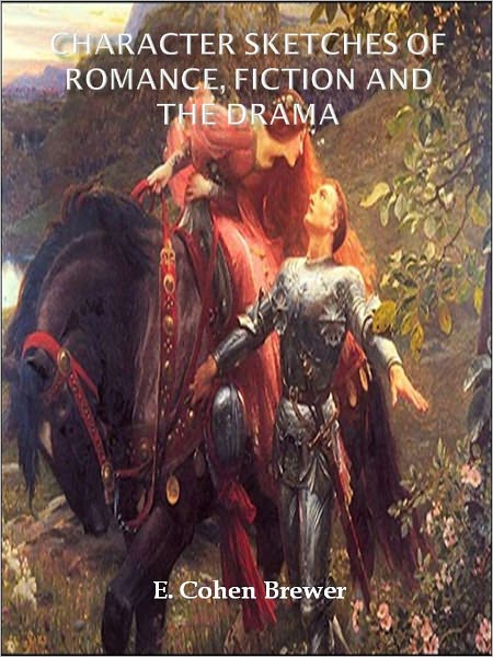 Character Sketches of Romance, Fiction and the Drama w/ Direct link technology (A Classical Drama)