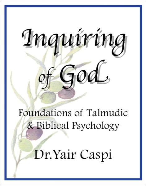 Inquiring of God - Foundations of Talmudic & Biblical Psychology