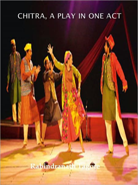 Chitra, a Play in One Act w/ Direct link technology (A Classical Drama)