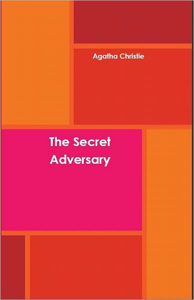 The Secret Adversary (Tommy and Tuppence Series)