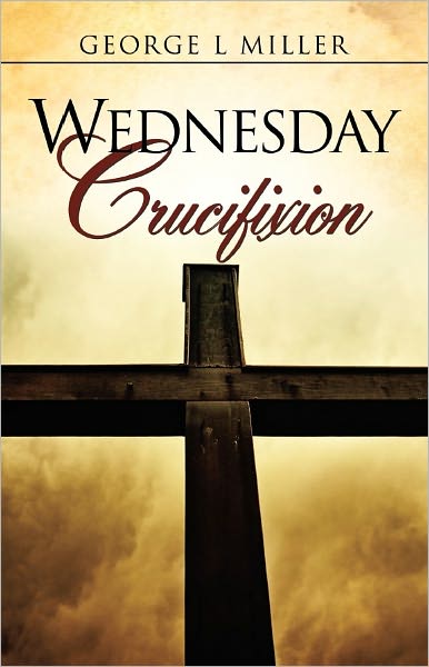 WEDNESDAY CRUCIFIXION