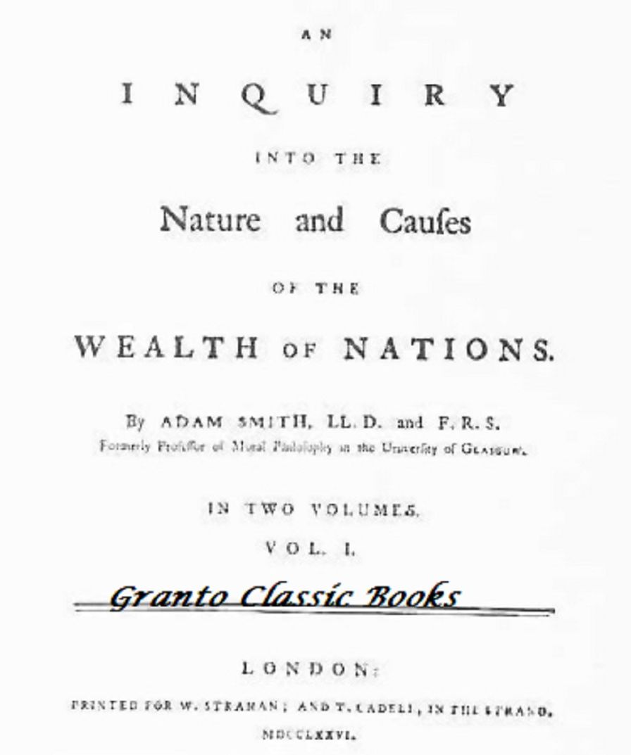 An Inquiry into the Nature and Causes of the Wealth of Nations