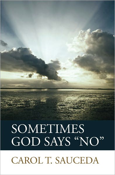 Sometimes God Says “No”