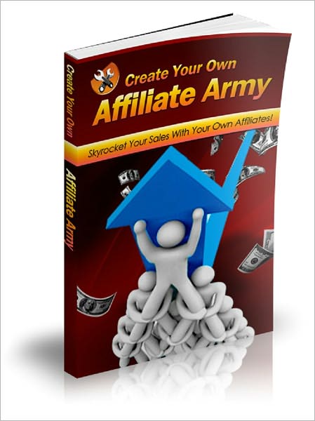 Create Your Own Affiliate Army