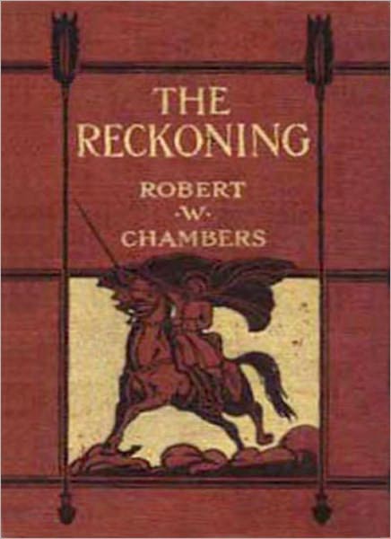 The Reckoning: A Romance/Espionage War Classic By Robert W. Chambers!