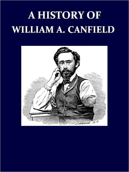 A History of the Army Experience of William A. Canfield [Illustrated]