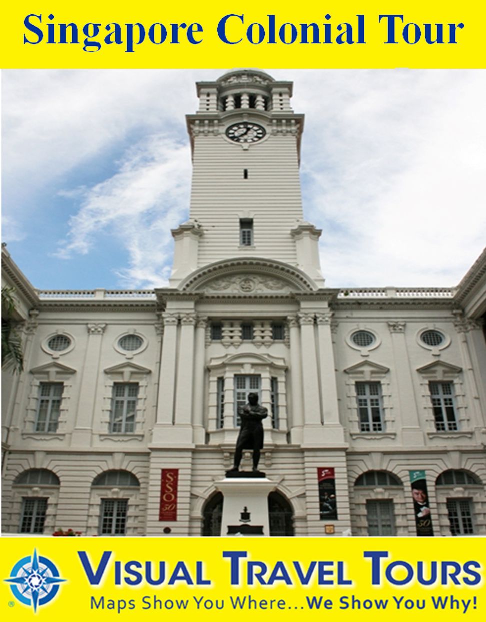 SINGAPORE COLONIAL TOUR - A Self-guided Pictorial Walking Tour.