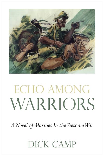 Echo Among Warriors: A Novel of Marines In the Vietnam War